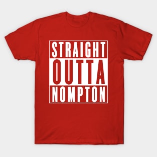 Straight Outta Nompton T-Shirt